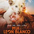 Mia y el león blanco cartel reducido