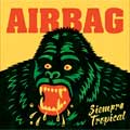 Airbag: Siempre tropical - portada reducida