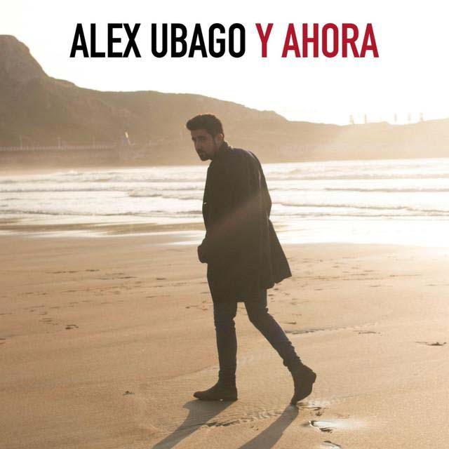 Alex Ubago: Y ahora - portada