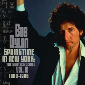Bob Dylan: Springtime in New York: The Bootleg Series, Vol. 16 / 1980-1985 - portada mediana