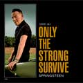 Bruce Springsteen: Only the strong survive - portada reducida