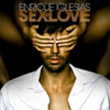 Enrique Iglesias: Sex + Love - portada reducida