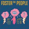 Foster the People: Are you what you want to be? - portada reducida