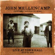 John Mellencamp: Performs Trouble no more Live at Town Hall - portada mediana
