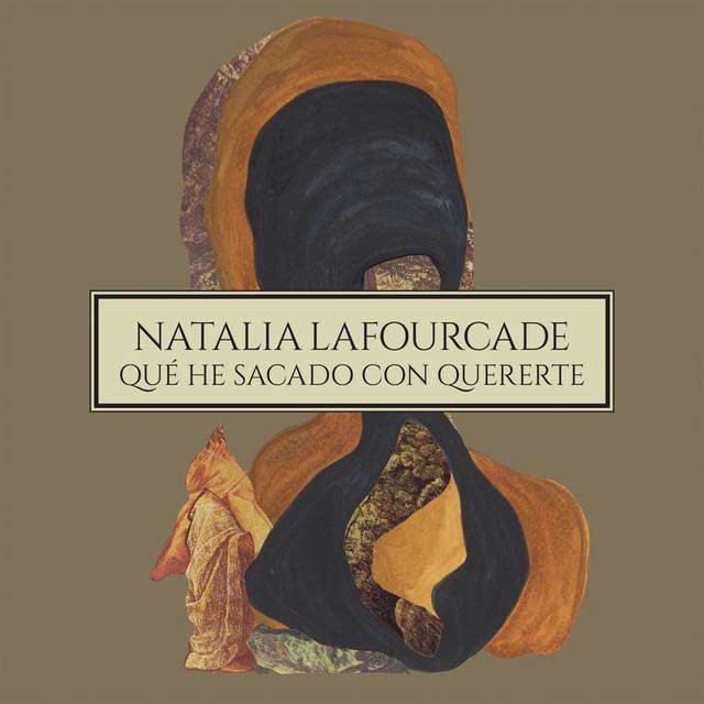 Natalia Lafourcade: Qué he sacado con quererte - portada