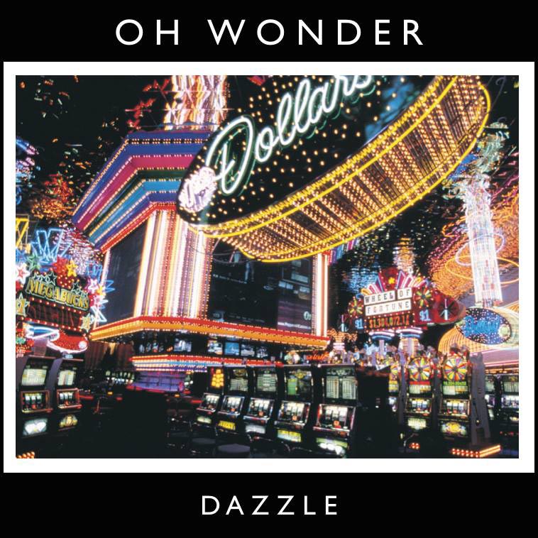 Oh Wonder: Dazzle - portada