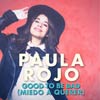 Paula Rojo: Good to be bad - portada reducida