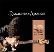 Raimundo Amador: Medio Hombre Medio Guitarra - portada mediana