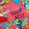 Will Butler: Friday night - portada reducida
