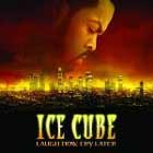 Ice Cube, Laugh now, Cry later