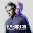 Mr Hudson, "Straight no chaser"