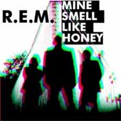 "Mine smell like honey", un single de R.E.M.