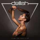 Delilah, From the roots up