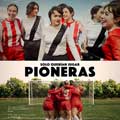 Pioneras: Solo querían jugar cartel reducido