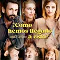 ¿Cómo hemos llegado a esto? cartel reducido
