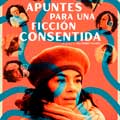 Apuntes para una ficción consentida cartel reducido