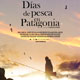 Días de pesca en Patagonia cartel reducido