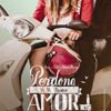 Perdona si te llamo amor cartel reducido teaser
