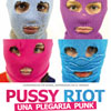 Pussy Riot: Una plegaria punk cartel reducido