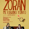Zoran, mi sobrino tonto cartel reducido