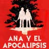 Ana y el apocalipsis cartel reducido