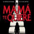 Mamá te quiere cartel reducido teaser