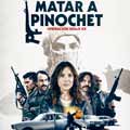 Matar a Pinochet cartel reducido
