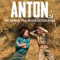 Anton, su amigo y la revolución rusa cartel reducido