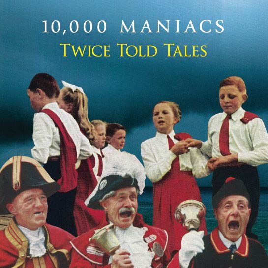 10,000 Maniacs: Twice told tales - portada
