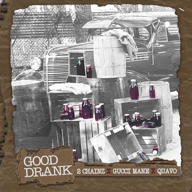 2 Chainz con Gucci Mane y Quavo: Good drank - portada