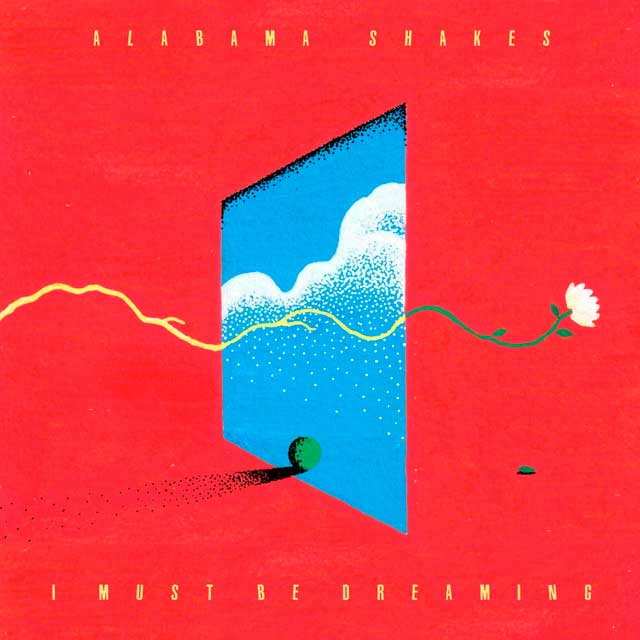 Alabama Shakes: I must be dreaming - portada
