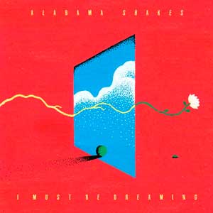 Alabama Shakes: I must be dreaming - portada mediana