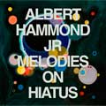 Albert Hammond Jr: Melodies on hiatus - portada reducida