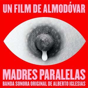 Alberto Iglesias: Madres paralelas B.S.O. - portada mediana