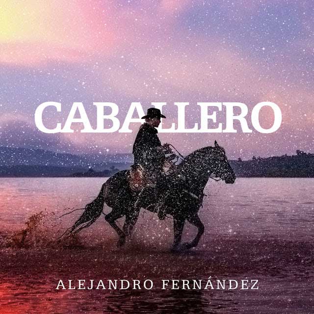Alejandro Fernández: Caballero - portada