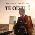 Alejandro Fernández: Te olvidé - portada reducida