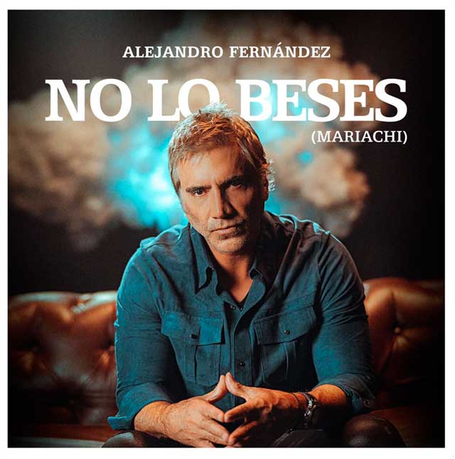 Alejandro Fernández: No lo beses (Mariachi) - portada
