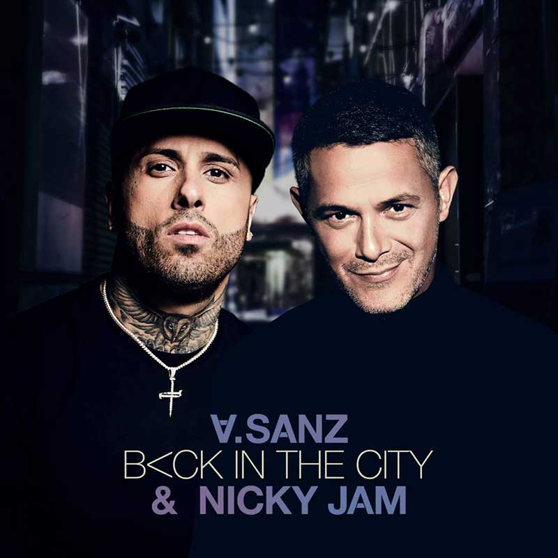 Alejandro Sanz con Nicky Jam: Back in the city - portada