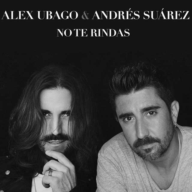 Alex Ubago con Andrés Suárez: No te rindas - portada