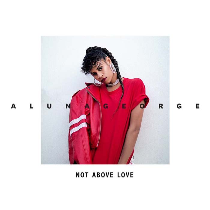 AlunaGeorge: Not above love - portada