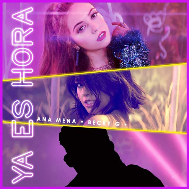 Ana Mena con Becky G y De La Ghetto: Ya es hora - portada