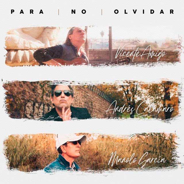 Andrés Calamaro con Manolo García y Vicente Amigo: Para no olvidar - portada