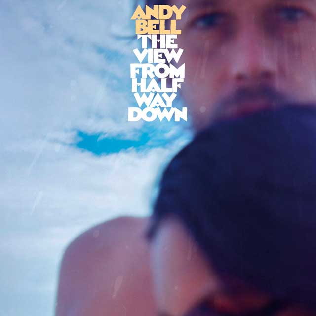 Andy Bell: The view from halfway down - portada