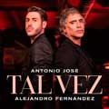 Antonio José con Alejandro Fernández: Tal vez - portada reducida