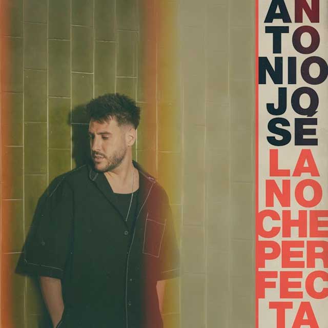Antonio José con Daviles de Novelda: La noche perfecta - portada