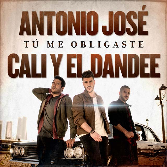 Antonio José con Cali y El Dandee: Tú me obligaste - portada