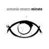 Antonio Orozco: Mírate - portada reducida