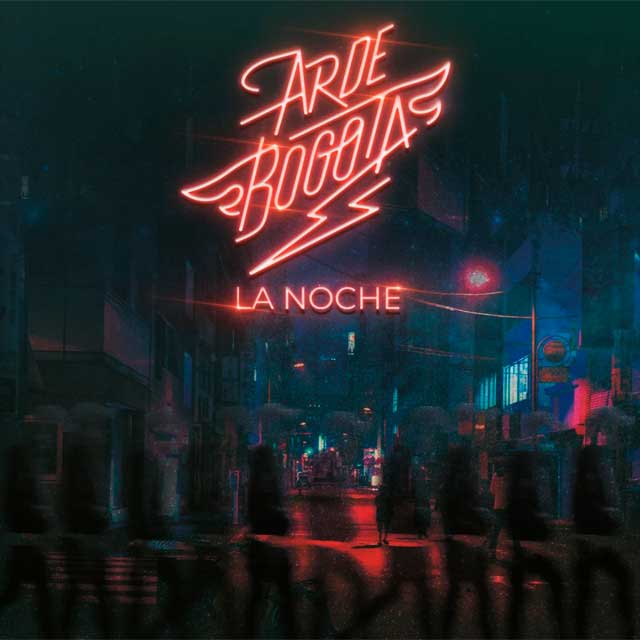 La Noche by Arde Bogotá  Bogota, Noche, Canciones