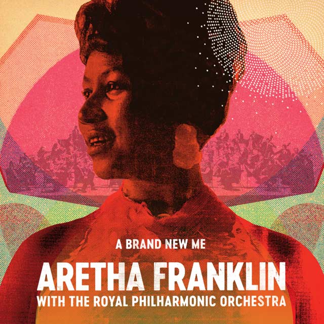 Aretha Franklin: A brand new me: Aretha Franklin with The Royal Philharmonic Orchestra - portada
