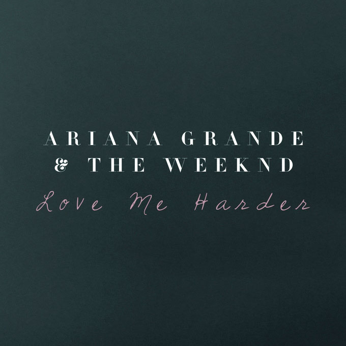 Ariana Grande con The Weeknd: Love me harder - portada